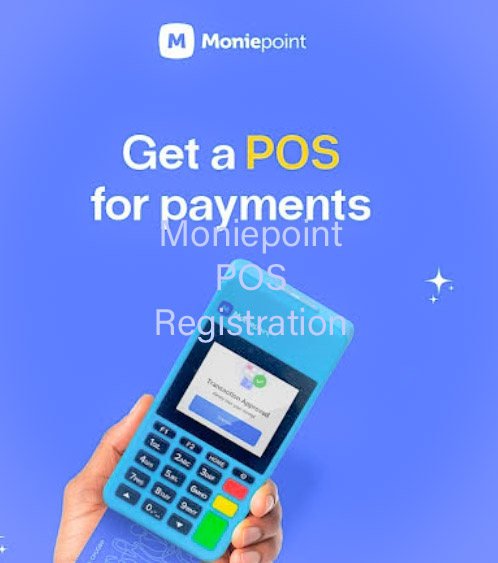 Moniepoint POS Registration: Become an Agent