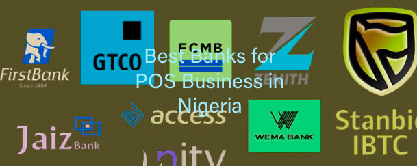 Top 8 Best Banks for POS Business in Nigeria