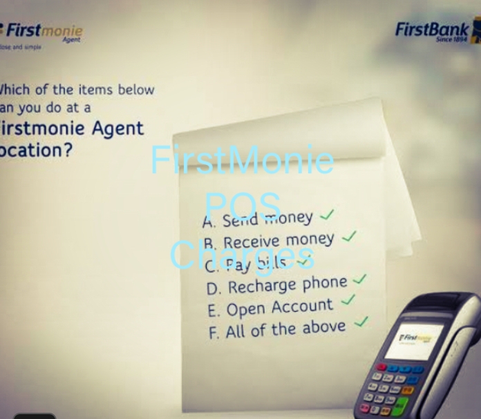 FirstMonie POS Charges: Withdrawals, Transfers, Deposits, etc. 